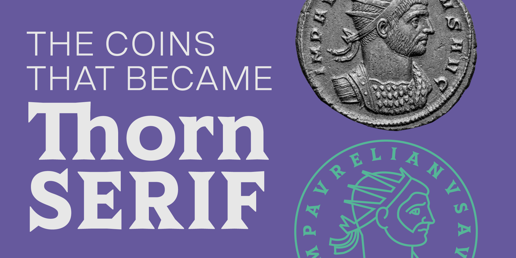 Article cover for The Coins That Became Thorn Serif, featuring a Roman coin and coin-inspired lettering.